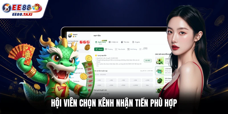 Hội viên chọn kênh nhận tiền phù hợp