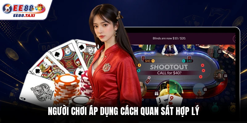 Người chơi áp dụng cách quan sát hợp lý