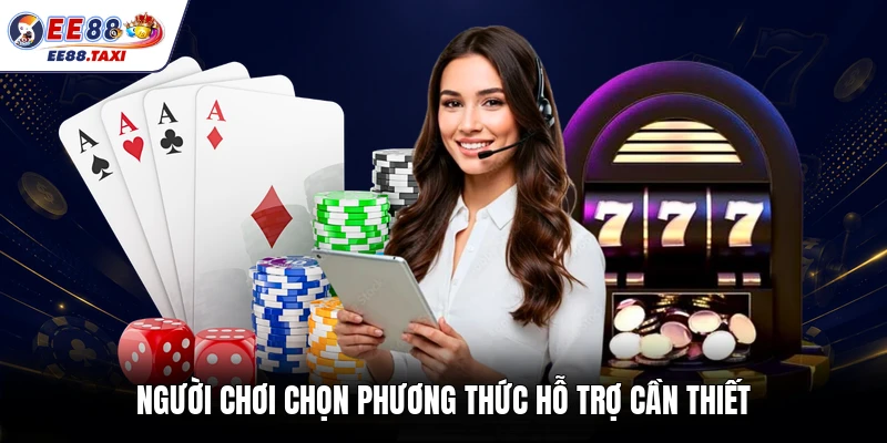 Người chơi chọn phương thức hỗ trợ cần thiết