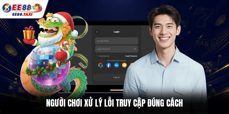 Người chơi xử lý lỗi truy cập đúng cách